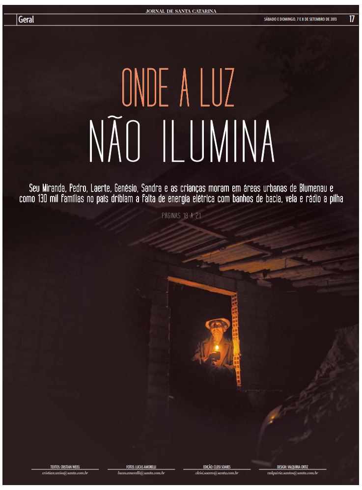 Onde a luz não ilumina famílias sem energia elétrica Santa Catarina Blumenau reportagem especial do jornalista Cristian Edel Weiss Cristian Weiss para RBS NSC Comunicação Jornal de Santa Catarina
