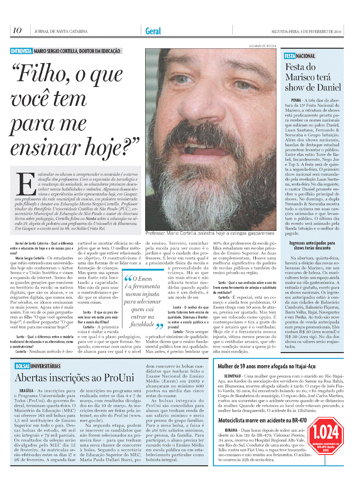 Mario Sergio Cortella faz palestra Blumenau entrevista filósofo pedagogia educação Cristian Edel Weiss Jornal de Santa Catarina jornalista de dados multimídia Alemanha Brasil